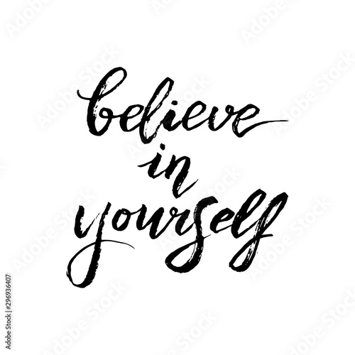 Believe in yourself text card. Handwritten brush lettering phrase. Motivational quote for postcard, t-shirt print, cover. Vector eps 10.