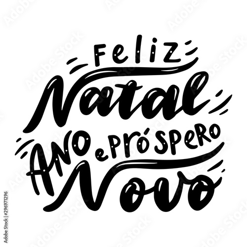 Feliz natal e prospero ano novo. Merry Christmas and Happy New Year in Portuguese.