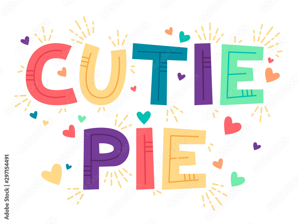 Cutie pie concept card. Colorful illustration with hand drawn lettering. Vector flat cartoon illustration Cutie pie concept card. Colorful illustration with hand drawn lettering. Vector flat cartoon illustration