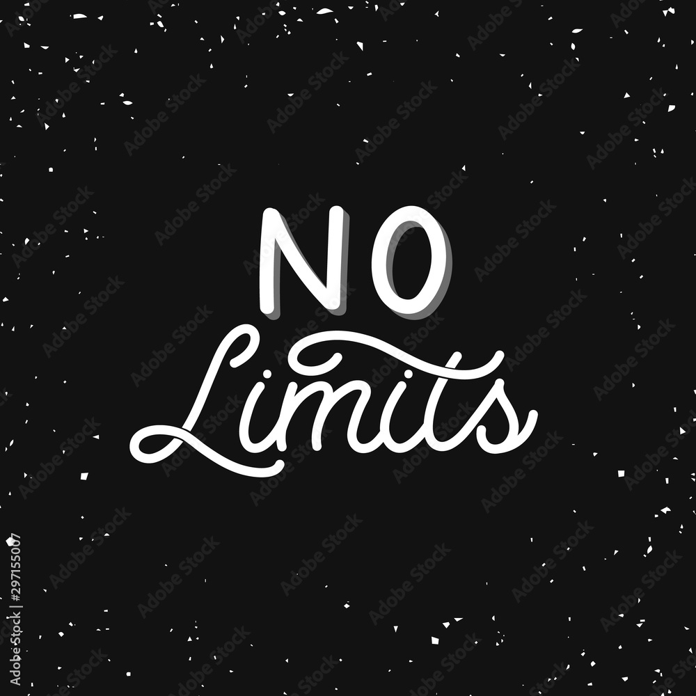 Hand lettering quote. The inscription: No limits. Perfect design for greeting cards, posters, T-shirts, banners, print invitations.Monoline lettering.