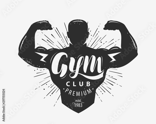 Gym club logo or emblem. Sport concept. Lettering vector illustration