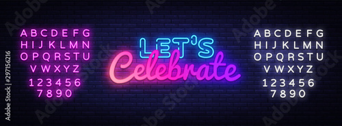 Lets Celebrate Neon sign Vector. Lets Celebrate neon poster, design template, modern trend design, night signboard, night bright advertising, light banner, light art. Vector. Editing text neon sign