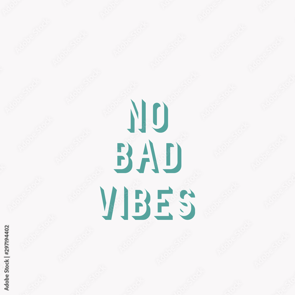 Vector design inspires a positive attitude. Motivational banner calling to be cheerful. Inscription no bad vibes for printing on light background. Vector design inspires a positive attitude. Motivational banner calling to be cheerful. Inscription no bad vibes for printing on light background.