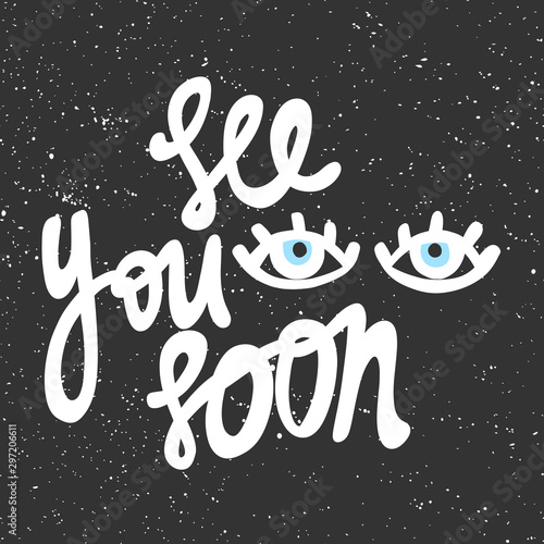See you soon. Vector hand drawn illustration with cartoon lettering. Good as a sticker, video blog cover, social media message, gift cart, t shirt print design.