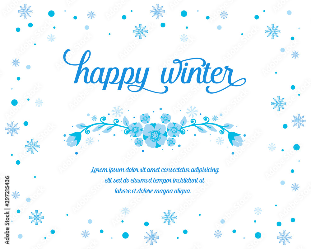 Lettering poster of happy winter, with design blue leafy flower frame. Vector