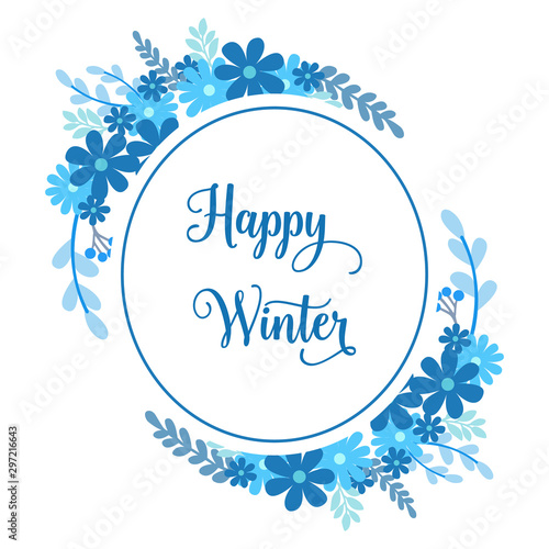 Beautiful lettering text of happy winter, with wallpaper ornate of blue flower frame. Vector