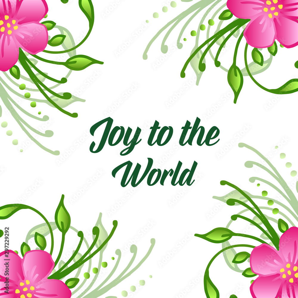 Calligraphy card joy to the world, with design art of pink flower frame, isolated on white background. Vector Calligraphy card joy to the world, with design art of pink flower frame, isolated on white background. Vector