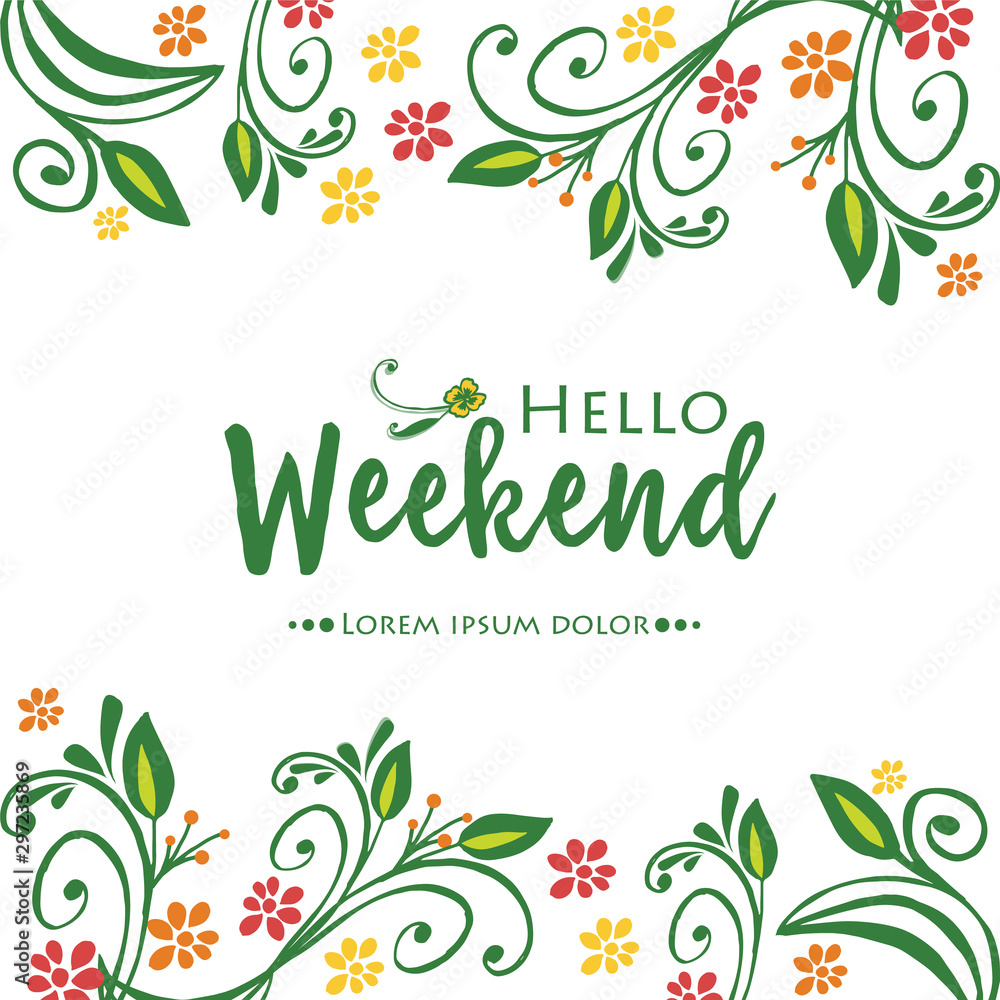 Design banner hello weekend, with wallpaper art of red flower frame. Vector