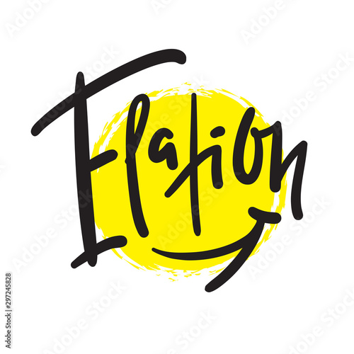 Elation - inspire motivational quote. Hand drawn lettering. Print for inspirational poster, t-shirt, bag, cups, card, flyer, sticker, badge. Phrase for self development, personal growth, social media