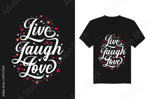 Live Laugh Love Quotes Typography T-Shirt Design Vector Template