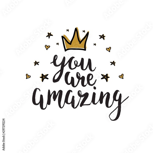 You are amazing. Hand drawn motivation lettering quote.T-shirt print. Girl quote