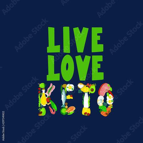 Keto diet or ketogenic food. Low carb and high fat food eating. Fish, nuts, egg, meat, avocado...  Quote, phrase, cartoon stylized lettering. Healthy nutrition isolated poster.