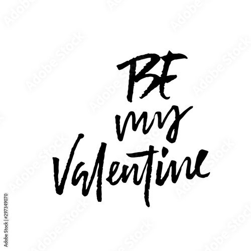 Be my Valentine. Valentine s typography. Vector illustration of Valentine Greeting Card with heart. Black typography.