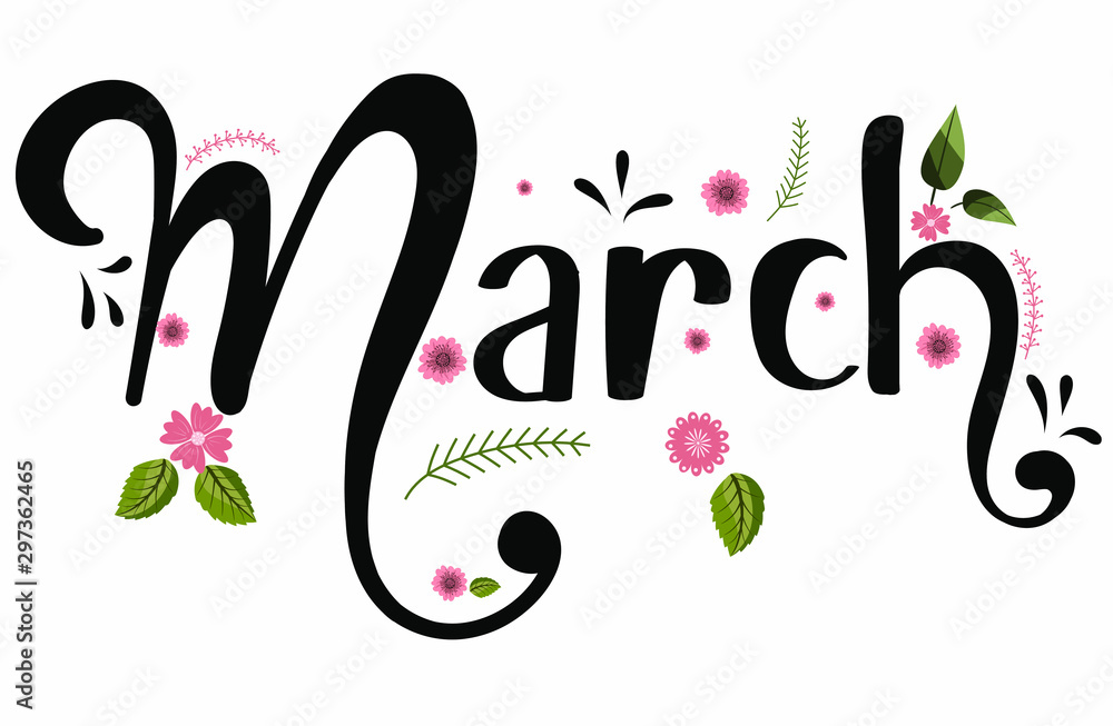 MARCH month vector with flowers and leaves. Decoration text floral. Hand drawn lettering. Illustration March calendar