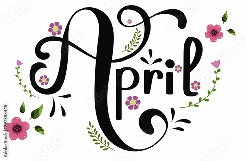 APRIL  month vector with flowers and leaves. Decoration text floral. Hand drawn lettering. Illustration April calendar