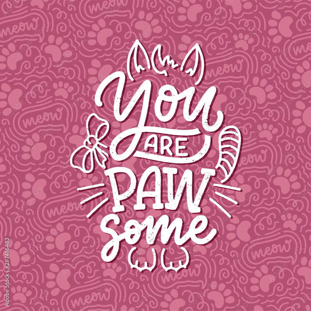 Funny lettering quote about cats for print in hand drawn style. Creative typography slogan design for posters. Cartoon vector illustration.