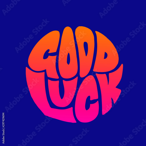 «Good luck» hand drawn bright colorful lettering in circle on blue background print for sticker, banner, poster, greeting card design. Vector Illustration with text and positive motivation phrase.