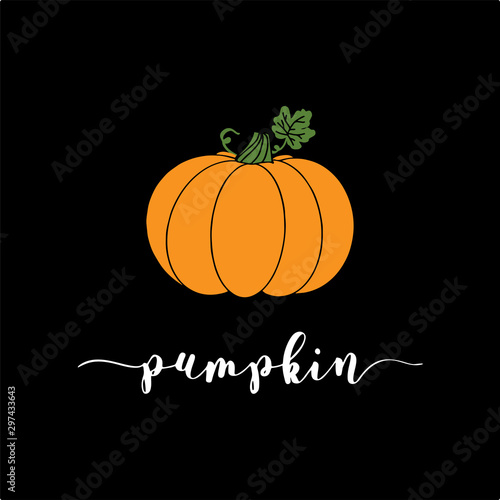 Hand sketched " Pumpkin " word with orange pumpkin, isolated on black background. Lettering for postcard, invitation, poster, icon, banner template typography.