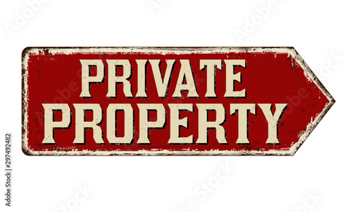 Private property vintage rusty metal sign