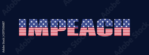 Impeach. USA impeachment banner. Vector word with american flag texture on a dark background