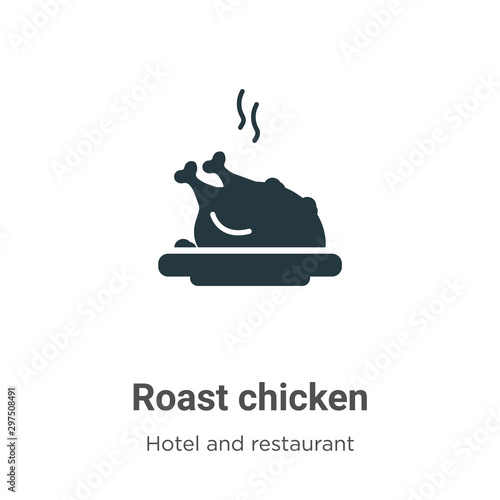 Roast chicken vector icon on white background. Flat vector roast chicken icon symbol sign from modern hotel and restaurant collection for mobile concept and web apps design.
