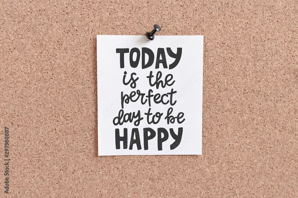 Quote card hanging on corkboard. Today is the perfect day to be happy - obrazy, fototapety, plakaty 