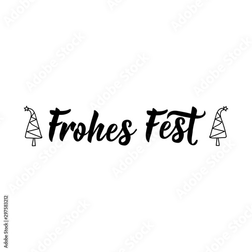 German text: Happy holidays. Lettering. Banner. calligraphy vector illustration. Frohes fest