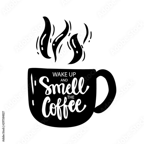 Wake up and smell the coffee.