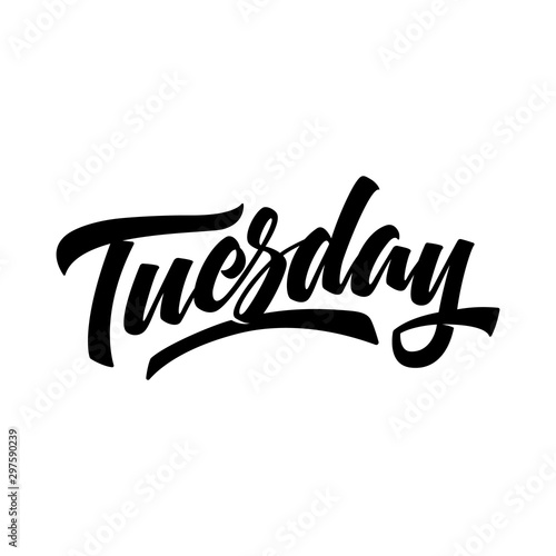 Tuesday. Brush pen modern calligraphy. Vector illustration.