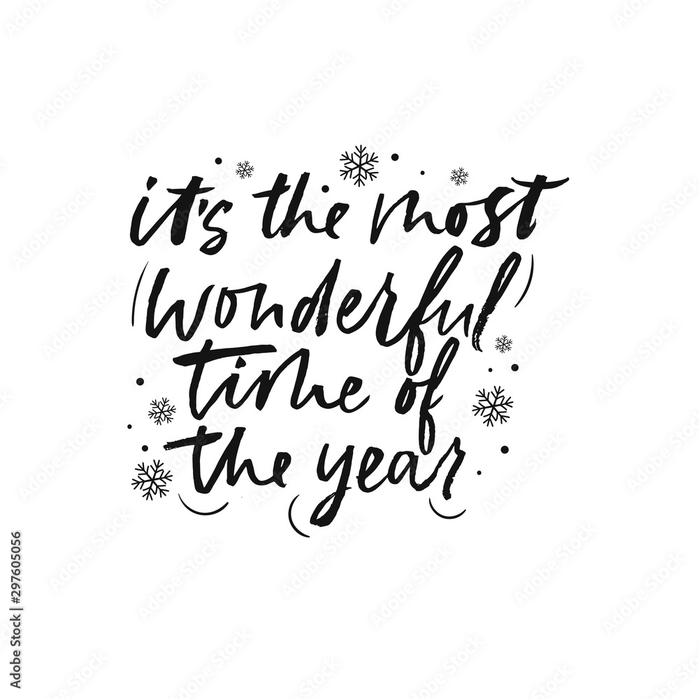 Its the most wonderful time of the year brush lettering vector illustration. Postcard decorated by snowflakes and handwritten phrase on white background. Winter holiday poster with ink message - obrazy, fototapety, plakaty 