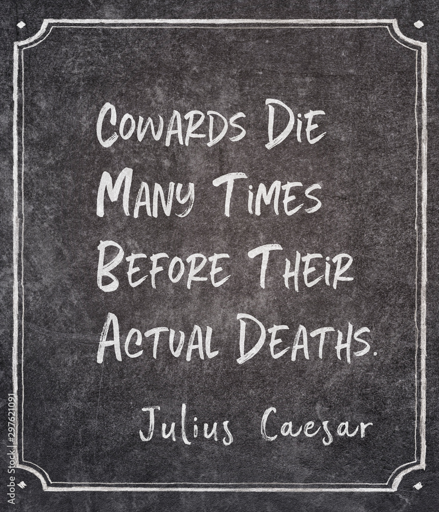 Fototapeta premium cowards die before Caesar quote