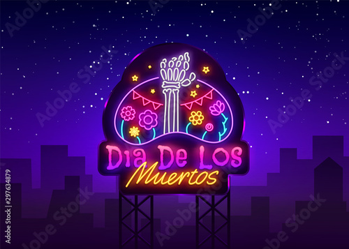 Dia de los muertos Neon Sign Vector. Day of the dead Neon Poster, Mexican holiday, festival design template. Vector poster, banner and card. Vector illustration. Billboard