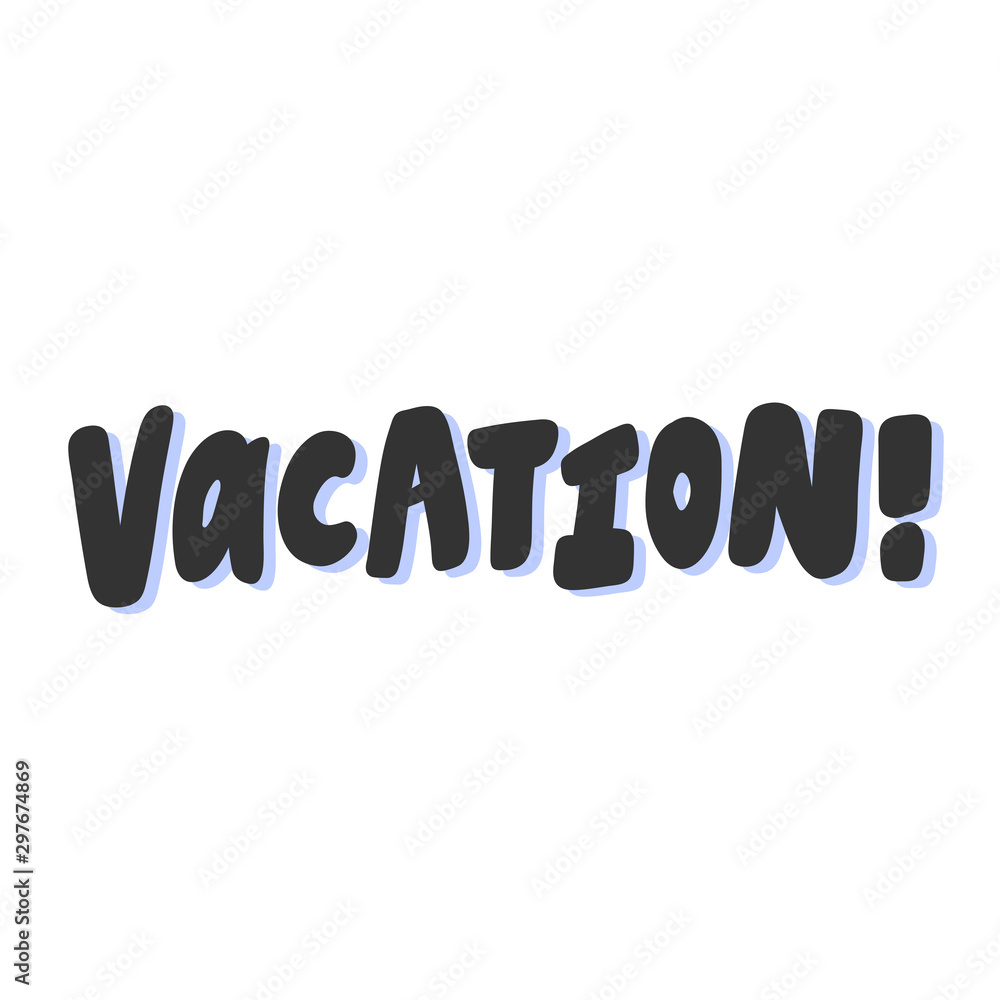 Vacation. Sticker for social media content. Vector hand drawn illustration design. Vacation. Sticker for social media content. Vector hand drawn illustration design.