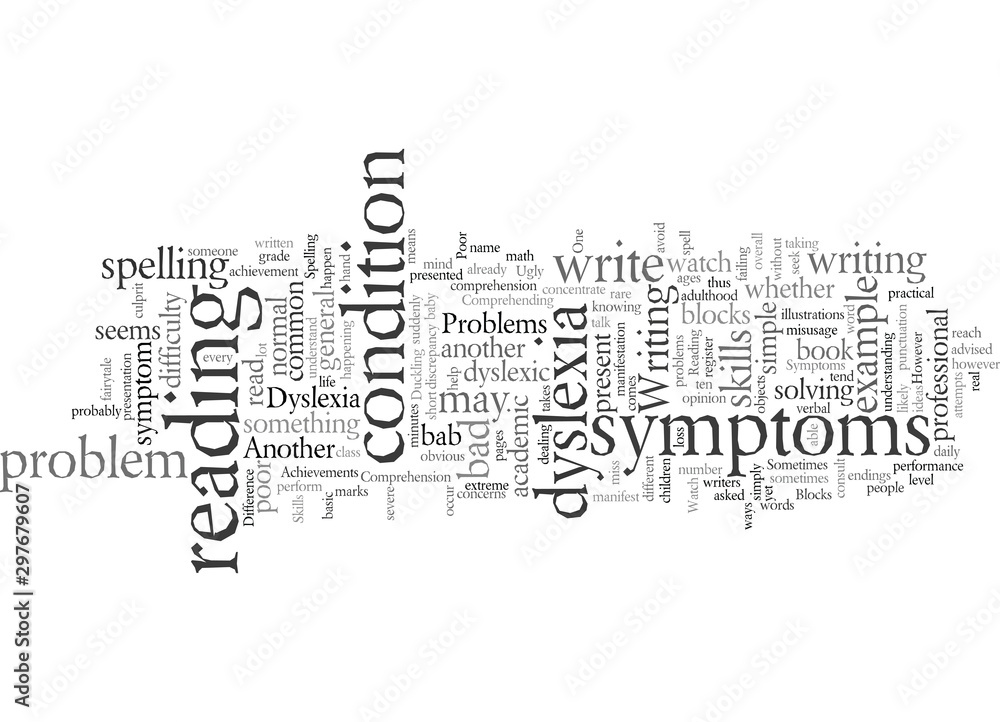 Dyslexia Symptoms To Watch Out For Dyslexia Symptoms To Watch Out For