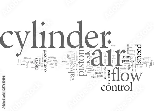 Don t use a needle valve to control your air cylinder speed