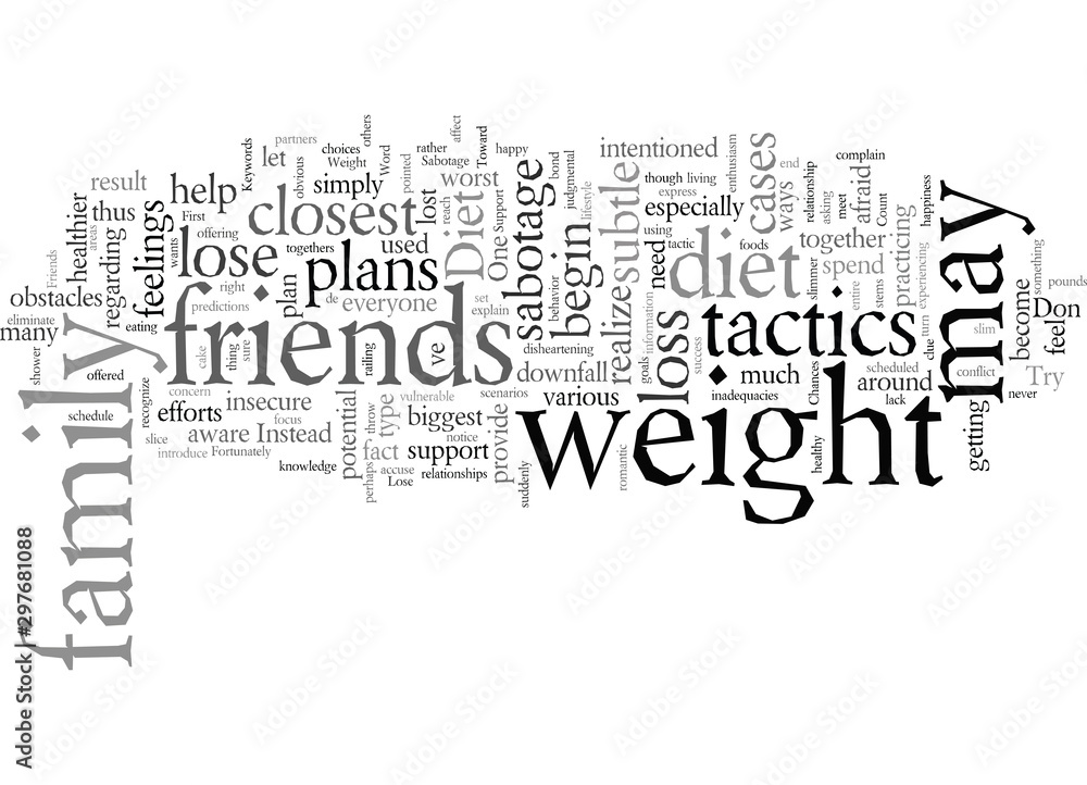 Fototapeta premium Don t Let Friends And Family Sabotage Your Diet