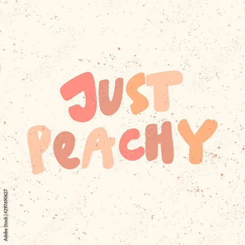 Just peachy. Sticker for social media content. Vector hand drawn illustration design. 