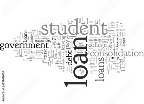 Consolidate Your Government Student Loans