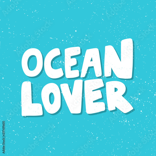 Ocean lover. Sticker for social media content. Vector hand drawn illustration design. 