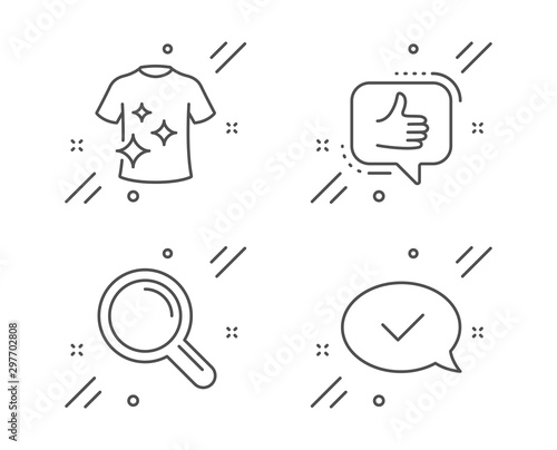 Clean t-shirt, Like and Research line icons set. Approved message sign. Laundry shirt, Thumbs up, Magnifying glass. Accepted chat. Business set. Line clean t-shirt outline icon. Vector