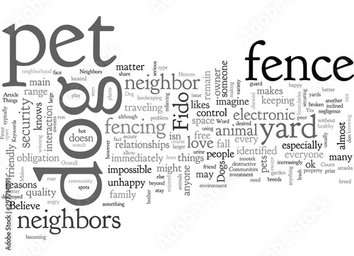 A good Dog Fence Makes For Better Neighbors