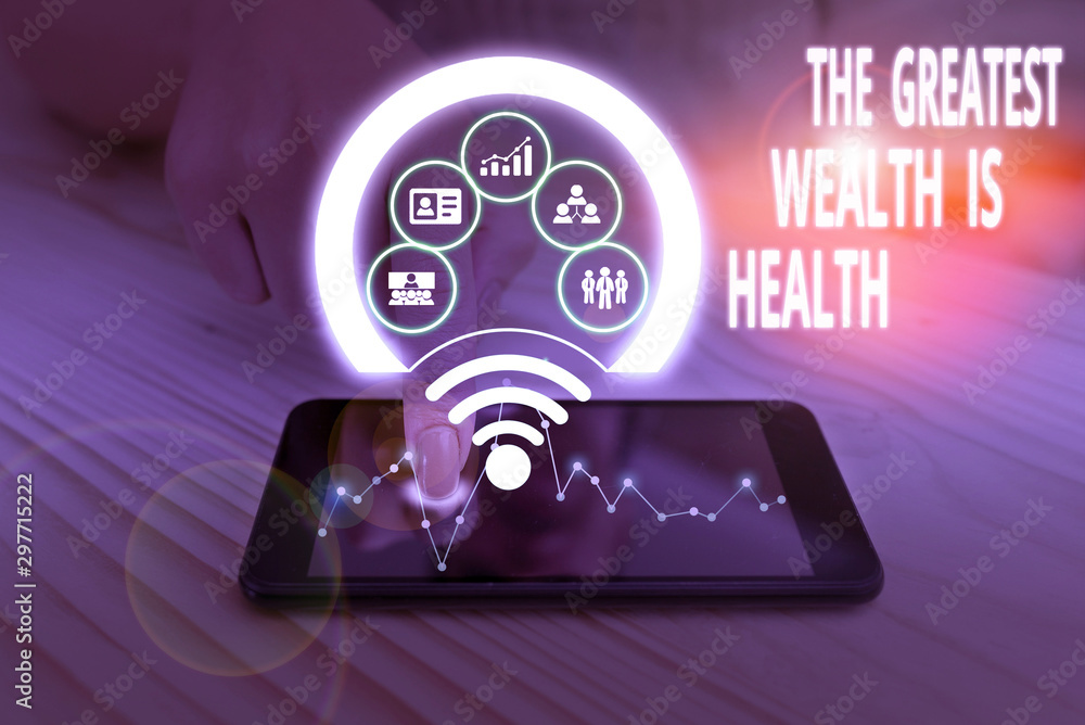 Text sign showing The Greatest Wealth Is Health. Business photo text Many sacrifice their money just to be healthy Picture photo system network scheme modern technology smart device Text sign showing The Greatest Wealth Is Health. Business photo text Many sacrifice their money just to be healthy Picture photo system network scheme modern technology smart device