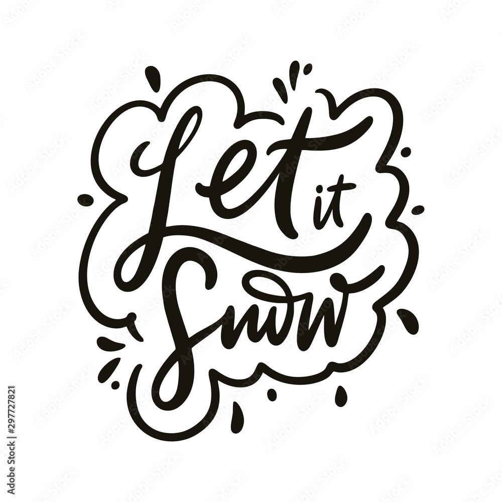Let it snow black text. Hand drawn vector lettering phrase. Cartoon style. Let it snow black text. Hand drawn vector lettering phrase. Cartoon style.