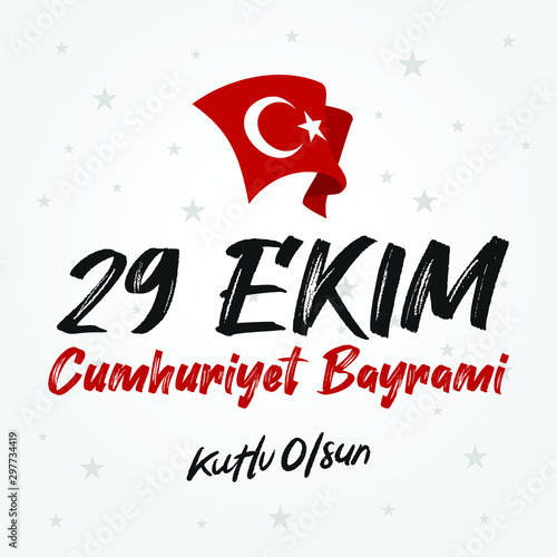 29 Ekim Cumhuriyet Bayrami Kutlu Olsun. Translation: 29th October Our Country Happy Birthday. Vector Illustration. Greeting Card Template. photo