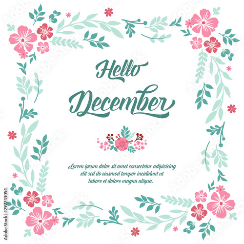 Lettering of greeting card hello december, with beauty of pink floral frame. Vector