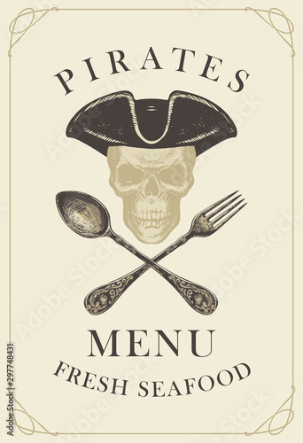 Vector menu for fresh seafood with hand-drawn human skull in pirate hat and crossed fork and spoon. Template of pirate menu in frame with curls in retro style