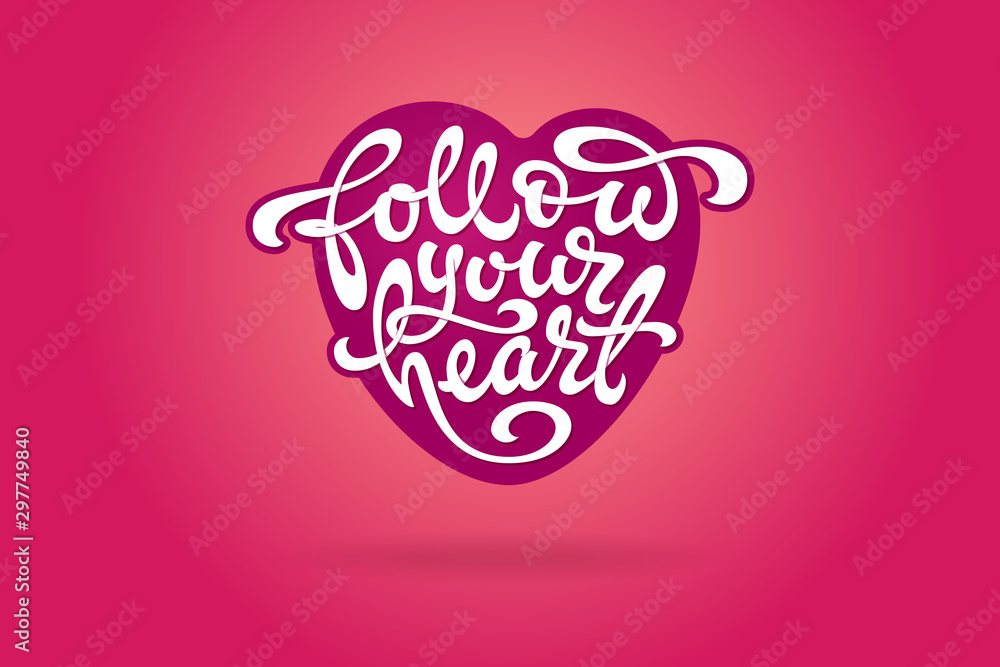 White letters Follow your heart in the shape of a heart on pink background. Used for banners, t-shirt, sketchbooks and notebooks cover. illustration.
