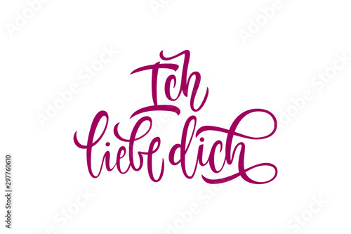 I love you typography in German. Lettering on a white isolated background for cards  confession of love  invitations and banners. illustration with calligraphy.