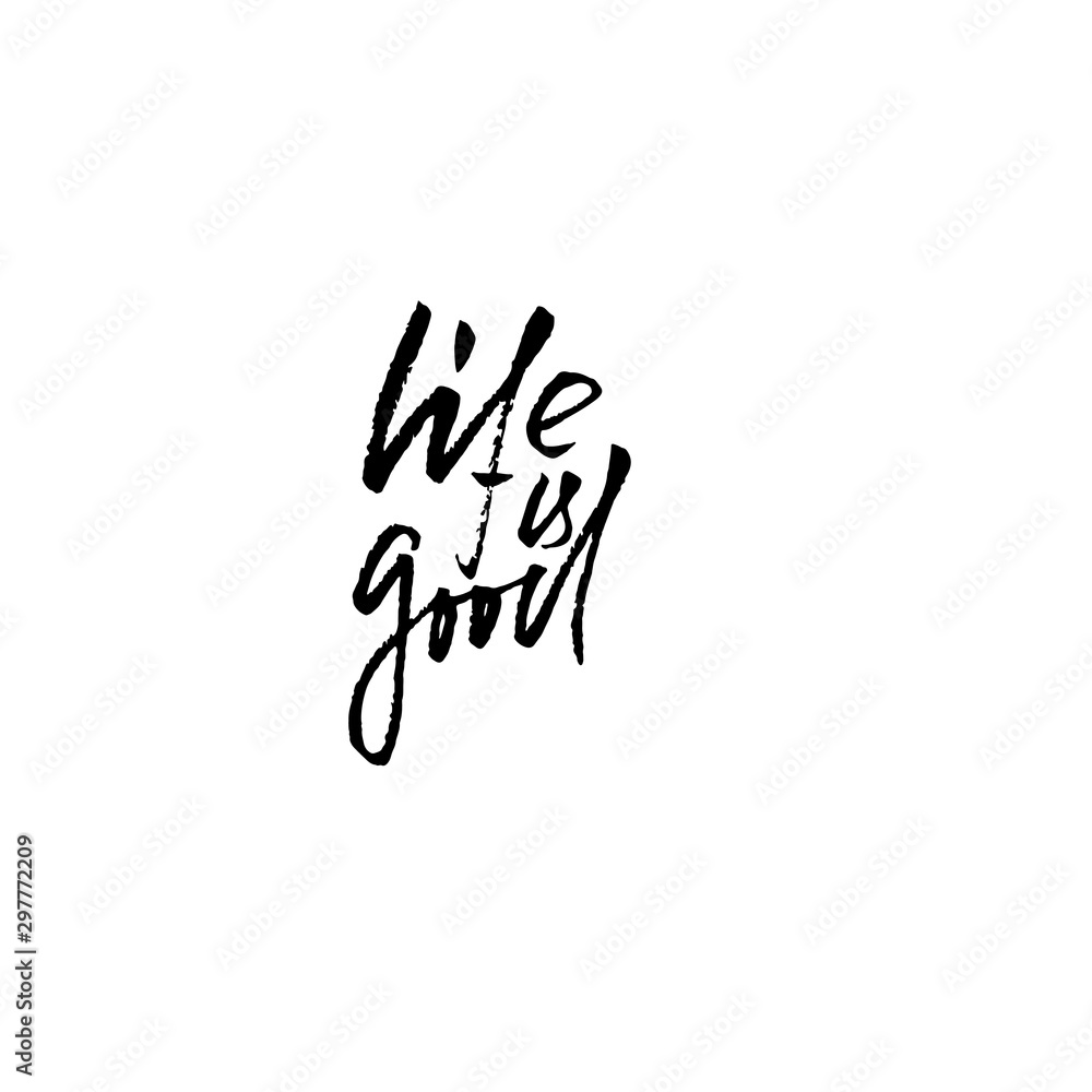 Life is good. Hand drawn vector lettering. Motivating modern calligraphy. Modern dry brush lettering. Life is good. Hand drawn vector lettering. Motivating modern calligraphy. Modern dry brush lettering.