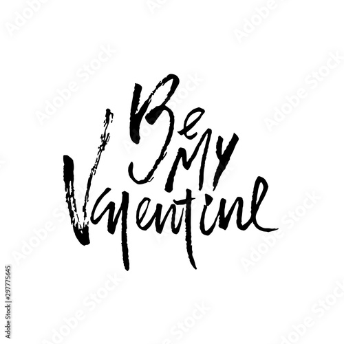 Be my Valentine. Valentine s typography. Vector illustration of Valentine Greeting Card with heart. Black typography.